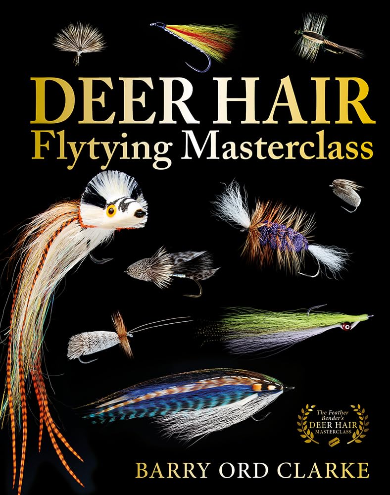 Deer Hair Flytying Masterclass - Barry Ord Clarke