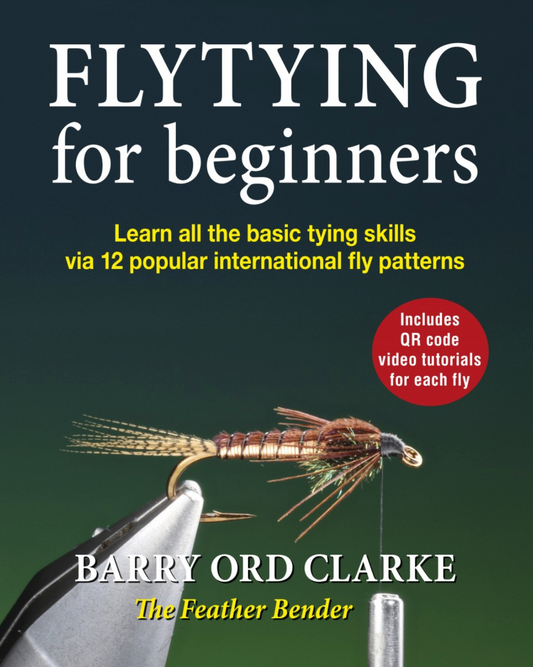 Flytying for Beginners by Barry Ord Clark - The Feather Bender